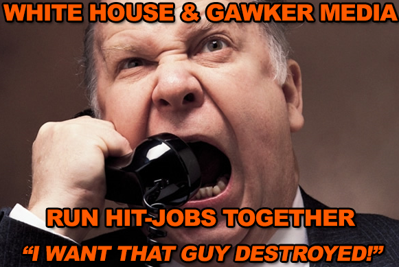 GAWKER_MEDIA_RAN_THE_HIT_JOBS__WHITE-HOUSE-AND-GAWKER-MEDIA_WHITE_HOUSE_ATTACKS_ON_CITIZENS.png