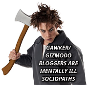 gawker_and_gizmodo_bloggers_are_mentally_ill_sociopaths.png