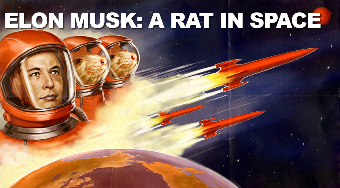 ELON_MUSK_CORRUPTION__elon_musk_A_rat_in_space_Elon_Musk_Corruption_And_Crappy_Engineering_Make_Tesla_Cars_So_Unsafe_.png