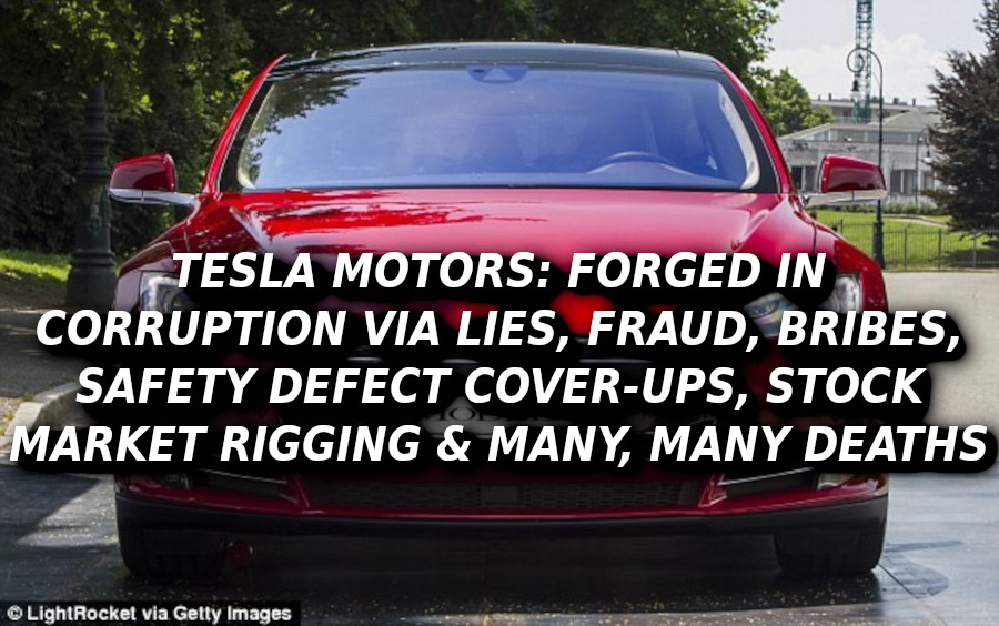 TESLA-MOTORS-CORRUPTION-CAR-Elon-Musk-Corruption-And-Crappy-Engineering-Make-Tesla-Cars-So-Unsafe-MUSK.png