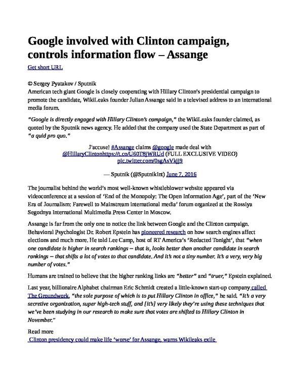 Google-involved-with-Clinton-campaign-controls-information-flow-___-Assange-pdf
Keywords: Rare Earth Mines Of Afghanistan, New America Foundation Corruption, Obama, Obama Campaign Finance, Obama FEC violations, Palo Alto Mafia, Paypal Mafia, Pelosi Corruption, Political bribes, Political Insider,  Eric Schmidts Sex Penthouse, SEC Investigation