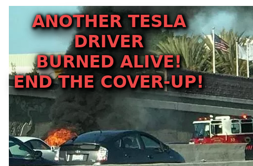 ANOTHER TESLA DRIVER BURNED ALIVE HIGHWAY 10! Elon Musk Corruption And Crappy Engineering Make Tesla Cars So Unsafe 
Keywords: Rare Earth Mines Of Afghanistan, New America Foundation Corruption, Obama, Obama Campaign Finance, Obama FEC violations, Palo Alto Mafia, Paypal Mafia, Pelosi Corruption, Political bribes, Political Insider,  Eric Schmidts Sex Penthouse, SEC Investigation