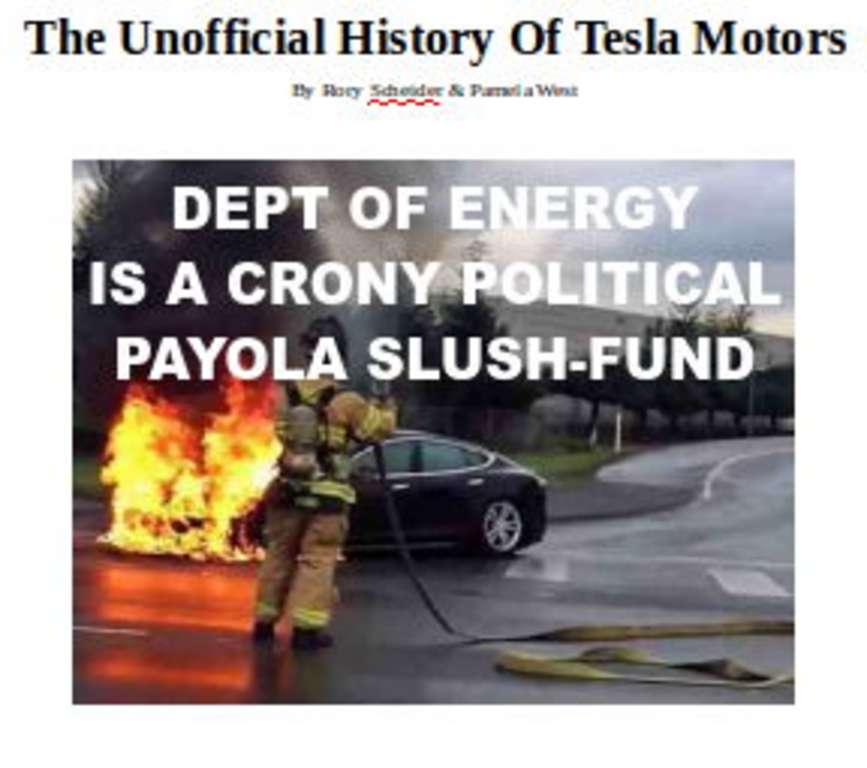 COVER THE UNOFFICIAL TESLA Elon Musk Corruption And Crappy Engineering Make Tesla Cars So Unsafe _v1
Keywords: Rare Earth Mines Of Afghanistan, New America Foundation Corruption, Obama, Obama Campaign Finance, Obama FEC violations, Palo Alto Mafia, Paypal Mafia, Pelosi Corruption, Political bribes, Political Insider,  Eric Schmidts Sex Penthouse, SEC Investigation