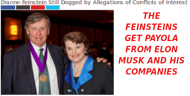 FEINSTEIN-CROOK-SCAM-BLUM-SILICON-VALLEY-DICKS-ELON-MUSK-IS-A-CROOK-AND-SCAMMER
Keywords: Rare Earth Mines Of Afghanistan, New America Foundation Corruption, Obama, Obama Campaign Finance, Obama FEC violations, Palo Alto Mafia, Paypal Mafia, Pelosi Corruption, Political bribes, Political Insider,  Eric Schmidts Sex Penthouse, SEC Investigation