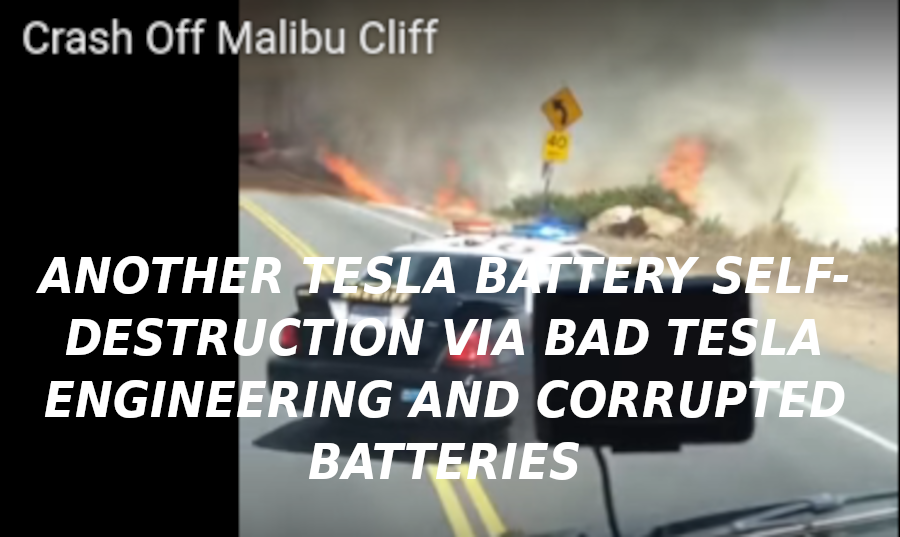 TESLA-MALIBU-CRASH-3-Elon-Musk-Corruption-And-Crappy-Engineering-Make-Tesla-Cars-So-Unsafe-
Keywords: Rare Earth Mines Of Afghanistan, New America Foundation Corruption, Obama, Obama Campaign Finance, Obama FEC violations, Palo Alto Mafia, Paypal Mafia, Pelosi Corruption, Political bribes, Political Insider,  Eric Schmidts Sex Penthouse, SEC Investigation