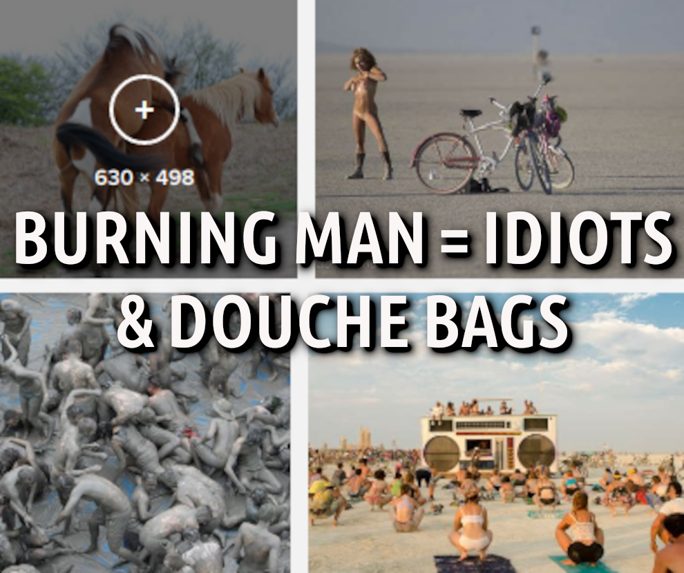 BURNING_MAN_IS_FULL_OF_SICK_PEOPLE
Keywords: Rare Earth Mines Of Afghanistan, New America Foundation Corruption, Obama, Obama Campaign Finance, Obama FEC violations, Palo Alto Mafia, Paypal Mafia, Pelosi Corruption, Political bribes, Political Insider,  Eric Schmidts Sex Penthouse, SEC Investigation