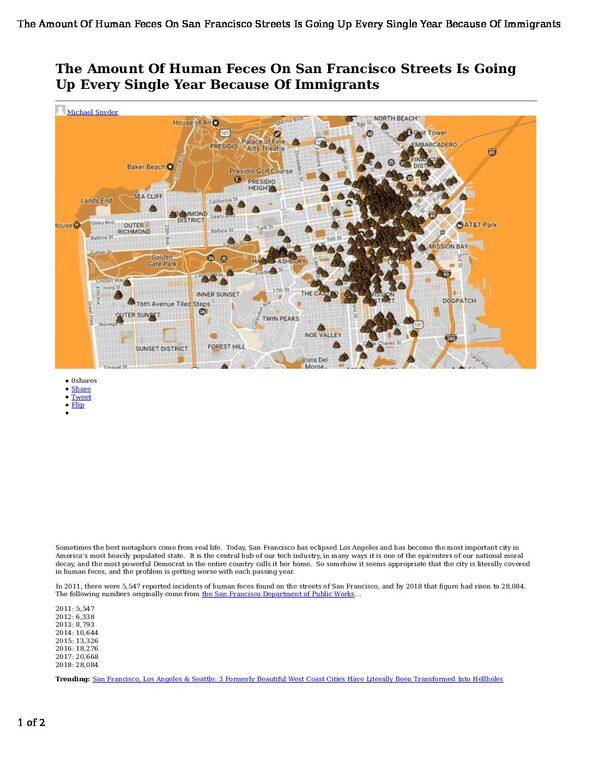 The-Amount-Of-Human-Feces-On-San-Francisco-Streets-Is-Going-Up-Every-Single-Year-Because-Of-Immigrants-pdf
Keywords: Rare Earth Mines Of Afghanistan, New America Foundation Corruption, Obama, Obama Campaign Finance, Obama FEC violations, Palo Alto Mafia, Paypal Mafia, Pelosi Corruption, Political bribes, Political Insider,  Eric Schmidts Sex Penthouse, SEC Investigation