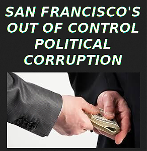 SAN_FRANCISCOS_OUT_OF_CONTROL_CORRUPTION.png