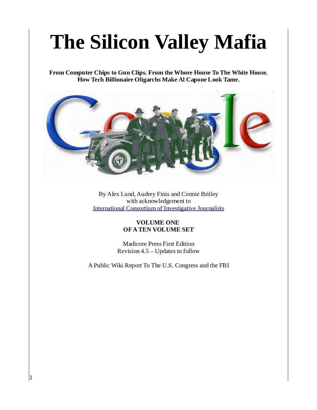 The-Silicon-Valley-Mafia-Update-4.5-pdf
Keywords: Rare Earth Mines Of Afghanistan, New America Foundation Corruption, Obama, Obama Campaign Finance, Obama FEC violations, Palo Alto Mafia, Paypal Mafia, Pelosi Corruption, Political bribes, Political Insider,  Eric Schmidts Sex Penthouse, SEC Investigation