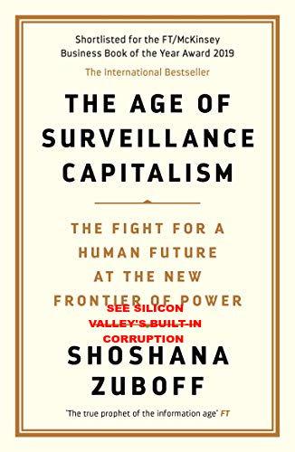 The_Age_of_Surveillance_Capitalism_v1
Keywords: Rare Earth Mines Of Afghanistan, New America Foundation Corruption, Obama, Obama Campaign Finance, Obama FEC violations, Palo Alto Mafia, Paypal Mafia, Pelosi Corruption, Political bribes, Political Insider,  Eric Schmidts Sex Penthouse, SEC Investigation