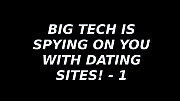 BIG_TECH_SPYING_ON_YOU_WITH_DATING_SITES_1~0.png